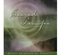 Sacred Tempo: Music Inspired By Nature (Natural Harmony Collection)