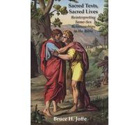 Sacred Texts, Sacred Lives: Reinterpreting Same-Sex Relationships in the Bible