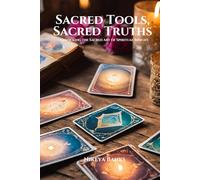 Sacred Tools, Sacred Truths:: Unlocking the Sacred Art of Spiritual Insight
