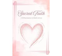 Sacred Truth - A 30-Day Journey to Clarity in Love After Heartbreak or Betrayal: A self-guided journal for those seeking emotional clarity after betrayal, heartbreak, or relationship turmoil.