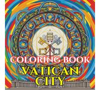 Sacred Vatican | A Journey Through Art, Architecture & Timeless Tradition: An Intricate Adult Coloring Book Celebrating Vatican Culture, Symbolism & Classical Beauty