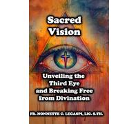 Sacred Vision: Unveiling the Third Eye and Breaking Free from Divination
