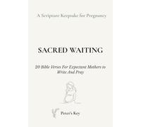 SACRED WAITING: 20 Bible Verses for Expectant Mothers to Write and Pray