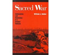 Sacred War: Nationalism and Revolution in a Divided Vietnam