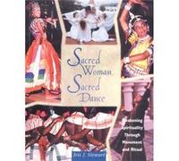 Sacred Woman Sacred Dance Awakening Spirituality Through Movement and Ritual by Iris J Stewart Iris J Stewart (Auteur)