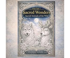 Sacred Wonders: Sacred Animals of the Wild: A Relaxing Decorative Coloring Book for Adults