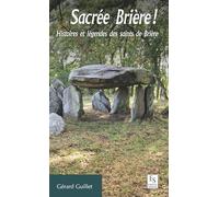 Sacrée Brière ! - Histoires et légendes des saints de Brière - Gérard Guilet - Nouvelles Editions Sutton - broché - Etude