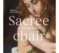 Sacrée chair La bible des émotions - Mélina de Courcy - Cerf - broché - Monographie