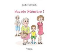 Sacrée Mémère ! - Sandra Seigneur - Baudelaire - broché - roman jeunesse