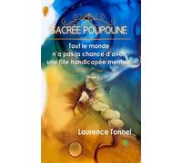 Sacrée Poupoune Tout le monde n'a pas la chance d'avoir une fille handicapée mentale - Laurence Tonnel - Le Lys Bleu - broché - Roman