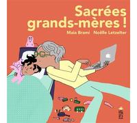 Sacrées grands-mères ! - Maïa Brami - Saltimbanque - cartonné - Album jeunesse