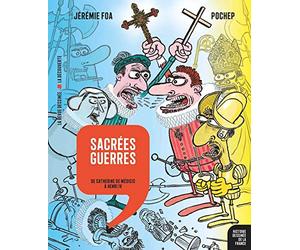 Sacrées guerres: De Catherine de Médicis à Henri IV