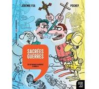 Sacrées guerres Jérémie Foa (Auteur), Philippe Pochep (Auteur)