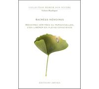 Sacrées mémoires - Mémoires héritées ou personnelles, s'en libérer en pleine conscience