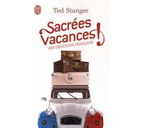 Sacrées vacances ! Une obsession française - Ted Stanger - J'ai Lu - Poche - Essai