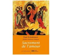 Sacrement De L'amour - Le Mystère Conjugal À La Lumière De La Tradition Orthodoxe