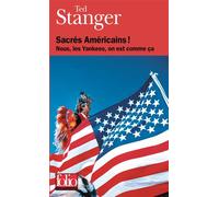 Ted Stanger – Sacrés Américains ! – Nous, les Yankees, on est comme ça – Poche