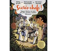 Sacrés chefs !: Voyage fabuleux au coeur des plus grandes cuisines françaises