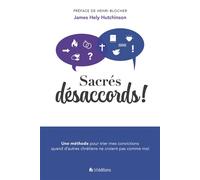 Sacrés désaccords ! Une méthode pour trier mes convictions quand d'autres chrétiens ne croient pas comme moi - James Hely Hutchinson - Blf Europe - broché - Essai