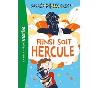 Sacrés dieux grecs ! 01 - Ainsi soit Hercule