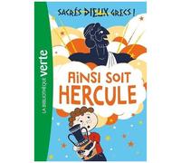 Sacrés Dieux Grecs ! - Tome 1 - Ainsi Soit Hercule