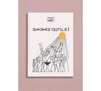 Sacrés Outils! - Céline Robin - Fonds Dotation Robert Mazlo - broché - Monographie