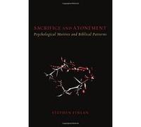 Sacrifice and Atonement: Psychological Motives and Biblical Patterns - [Version Originale] Inconnu (Auteur)