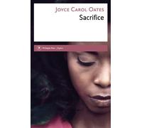 Sacrifice - Joyce Carol Oates - Philippe Rey - broché - Roman