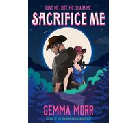 Sacrifice Me werewolves meet cowboys in this captivating paranormal romance from the author of Untamed Heart - Gemma Morr - Macmillan - ebook (ePub) - Livre