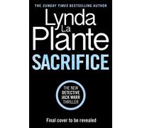 Sacrifice The brand-new nail-biting 2026 crime thriller from the multi-million selling author - Lynda La Plante - Zaffre - ebook (ePub) - Livre