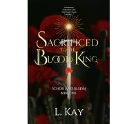 Sacrificed To The Blood King: Ichor And Bloom