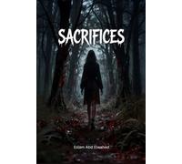Sacrifices: 50 True Horror Stories of Cults, Rituals, and Blood Oaths