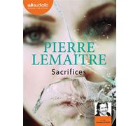 Sacrifices Livre audio 1 CD MP3 - Pierre Lemaitre - Audiolib - Texte lu (CD) - Textes lus CD