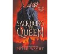 Sacrificing the Queen: An Epic Fantasy Fiction Series