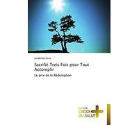 Sacrifié Trois Fois Pour Tout Accomplir