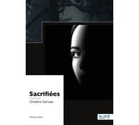 Sacrifiées - Christine Carneau - Nombre 7 - broché - Roman
