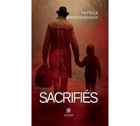 Sacrifiés - Patrick Marchandiaux - Le Lys Bleu - broché - Essai