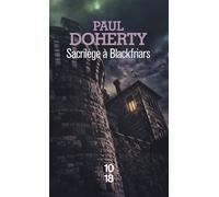 Sacrilège à Blackfriars - Paul Charles Doherty - 10/18 - Poche - Roman
