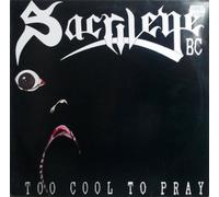 Sacrilege Bc - Too Cool to Pray [Vinyl LP]