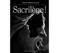 Sacrilège ! Collectif (Auteur), Jacques De Saint-Victor (Editeur du volume), Amable Sablon Du Corail (Editeur du volume)