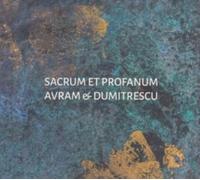 Sacrum Et Profanum by Iancu Dumitrescu /Ana-Maria Avram [Audio CD] NEUF