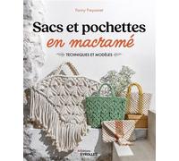 Sacs et pochettes en macramé - Fanny Freyssinet - Eyrolles - broché - Guide