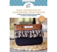 Sacs, pochettes et accessoires pour femmes - Nouvelle édition - 12 créations élégantes pour donner du peps à votre dressing - Hélène Gombaud - Creapassions - broché - Guide