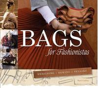 Sacs pour les fashionistas : Concevoir, coudre, vendre
