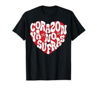 Sad Boyz Corazon Ya No Sufras Mexicans Mente positiva Latinx T-Shirt
