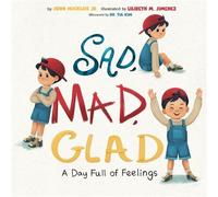 Sad, Mad, Glad A Day Full of Feelings - John Micklos, Jr. - Penguin Workshop - ebook (ePub) - Livre