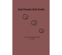 Sad People Still Smile: A collection of Poems on Mental Health and Depression.