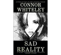 Sad Reality: A Dark Contemporary Fantasy Short Story
