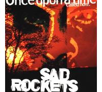 Sad Rockets - Once Upon a Time Called Now By Sad Rockets (1999-10-29)
