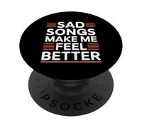 Sad Songs Make Me Feel Better Music Mood Therapy - PopSockets PopGrip Adhésif